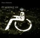 Et værdigt liv af Palle Hansen