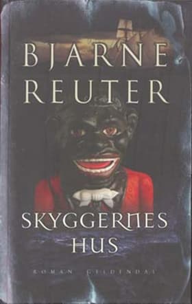 Skyggernes hus af Bjarne Reuter