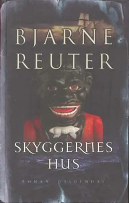 Skyggernes hus af Bjarne Reuter