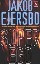 Superego af Jakob Ejersbo