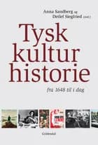 Tysk kulturhistorie fra 1648 til i dag af Detlef Siegfried og Anna Sandberg Rasmussen