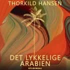 Det lykkelige Arabien af Thorkild Hansen