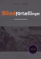 Billedfortællinger i danskundervisningen. Lærerhæfte