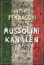 Mussolini-kanalen af Antonio Pennacchi