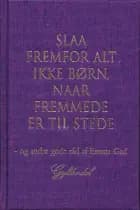 Slaa fremfor alt ikke Børn, naar Fremmede er til Stede af Emma Gad