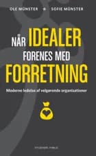 Når idealer forenes med forretning af Ole Münster og Sofie Münster