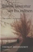 Dansk litteratur set fra månen af Thomas Bredsdorff