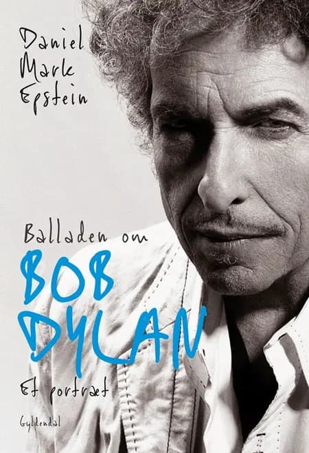 Balladen om Bob Dylan af Daniel Mark Epstein