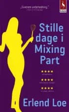 Stille dage i Mixing Part af Erlend Loe