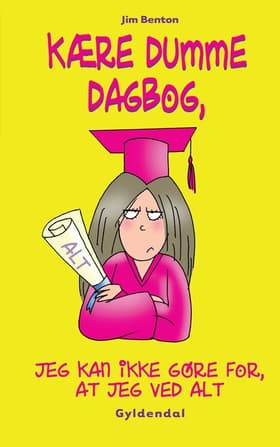 Kære dumme dagbog, jeg kan ikke gøre for, at jeg ved alt af Jim Benton