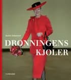 Dronningens kjoler af Katia Johansen
