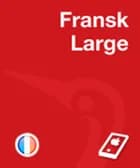 Gyldendals Fransk Ordbog - Large af Kirsten Jeppesen Kragh, Bruno della Bartolomea og Henrik Lorentzen