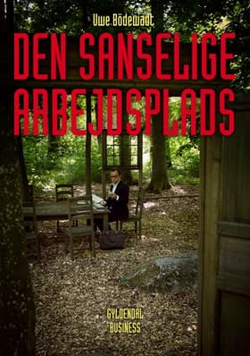 Den sanselige arbejdsplads af Uwe Bødewadt