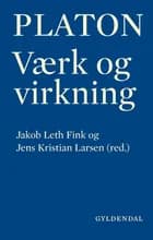 Platon - værk og virkning af Jakob Leth Fink og Jens Kristian Larsen