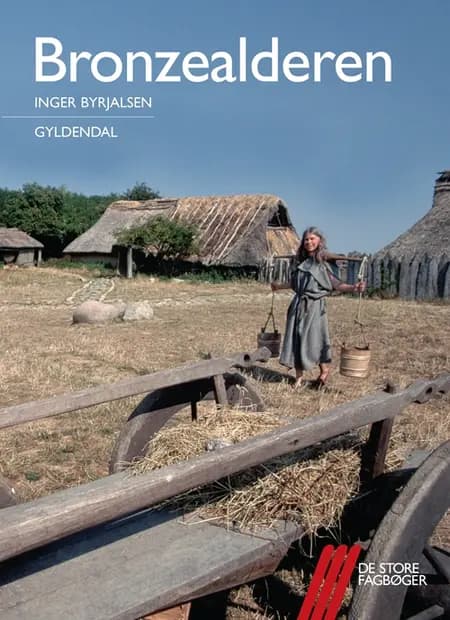 Bronzealderen af Inger Byrjalsen