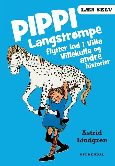 Pippi Langstrømpe flytter ind i Villa Villekulla og andre historier af Astrid Lindgren