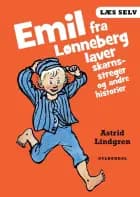 Læs selv Emil fra Lønneberg laver skarnsstreger og andre historier af Astrid Lindgren