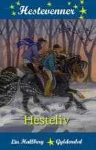 Hestevenner 3 - Hesteliv af Lin Hallberg