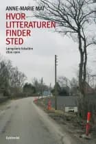 Hvor litteraturen finder sted - bind 2 af Anne-Marie Mai