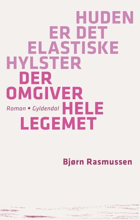 Huden er det elastiske hylster der omgiver hele legemet af Bjørn Rasmussen