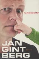 Dysfunktionel Far af Jan Gintberg
