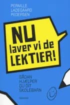 Nu laver vi de lektier! af Pernille Ladegaard Pedersen