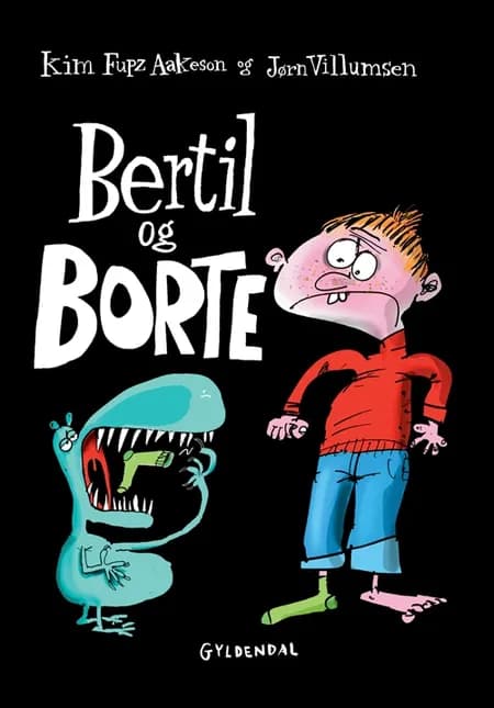 Bertil og Borte af Kim Fupz Aakeson