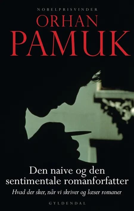 Den naive og den sentimentale romanforfatter af Orhan Pamuk