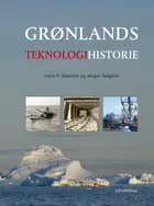 Grønlands teknologihistorie af Jørgen Taagholt og Hans P. Steenfos