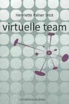 Virtuelle Team af Henriette  Stick