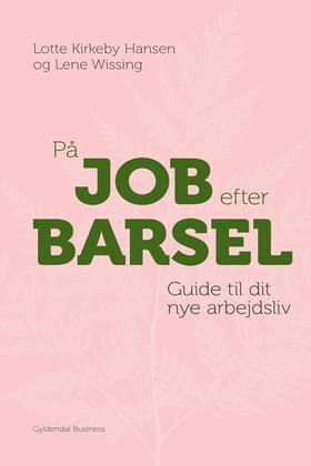 På job efter barsel af Lotte Kirkeby Hansen