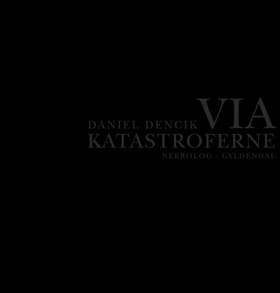 Via katastroferne af Daniel Dencik