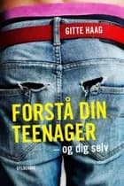 Forstå din teenager af Gitte Haag