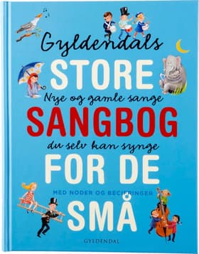 Gyldendals store sangbog for de små af Gyldendal