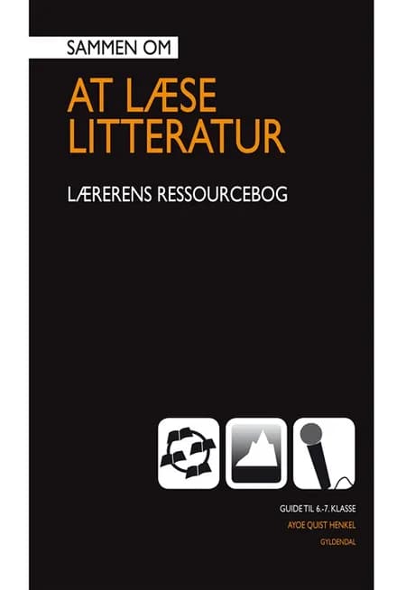 Sammen om at læse litteratur - 6.-7. klasse af Ayoe Quist Henkel