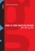 Guide til store skriftlige opgaver - SRP, SRO og DHO