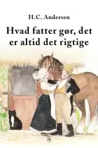 Hvad fatter gør, det er altid det rigtige af H. C. Andersen