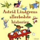 Astrid Lindgrens allerbedste historier af Astrid Lindgren