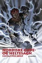 Nordiske gude- og heltesagn fortalt for børn