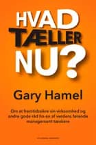 Hvad tæller nu? af Gary Hamel