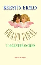 Grand final i gøglerbranchen af Kerstin Ekman