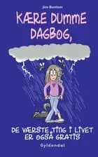 Kære dumme dagbog, de værste ting i livet er også gratis af Jim Benton