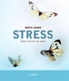 Stress. Sådan kommer du videre af Dorte Ågård