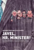 Javel, Hr. Minister! af Susanne Hegelund og Peter Mose