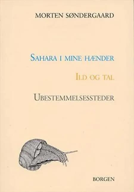 Sahara i mine hænder Ild og tal af Morten Søndergaard