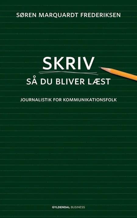 Skriv så du bliver læst af Søren Marquardt Frederiksen