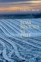 Som brødre vi dele