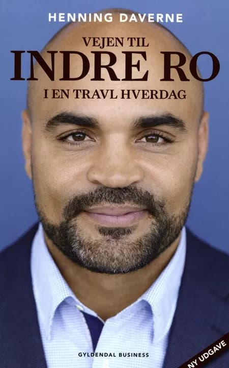 Vejen til indre ro i en travl hverdag af Henning Daverne