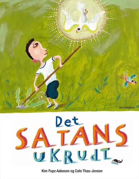 Det satans ukrudt af Kim Fupz Aakeson
