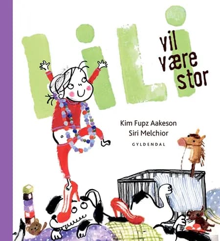 Lili vil være stor af Kim Fupz Aakeson